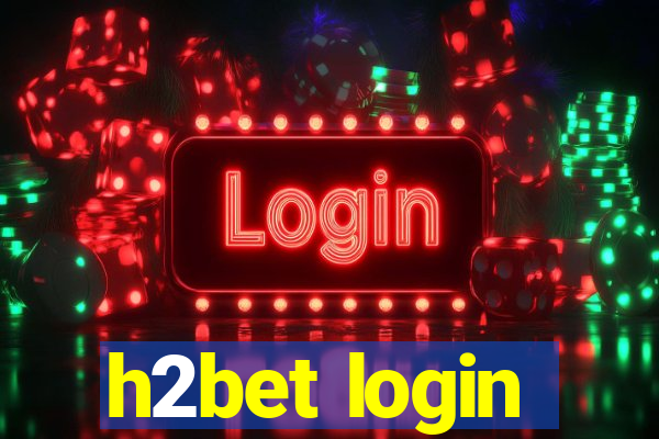 h2bet login